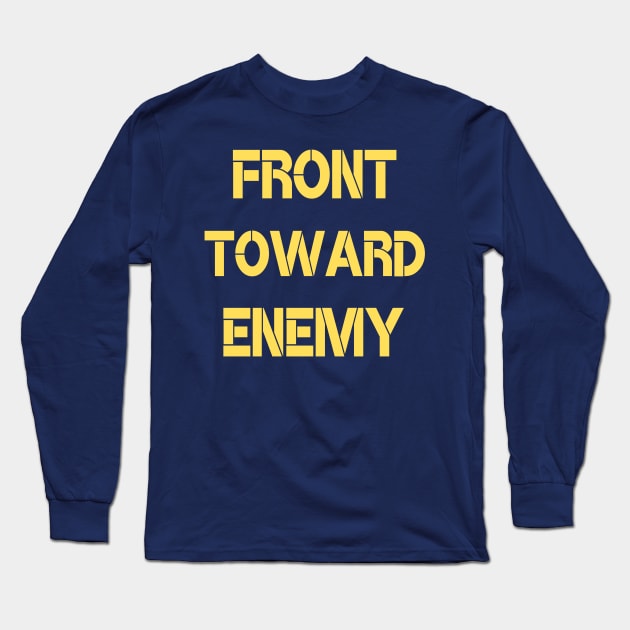 FRONT TOWARD ENEMY Long Sleeve T-Shirt by kickstart